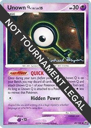 Unown [Q] - 2010 (Mychael Bryan) 49 - World Championship Decks